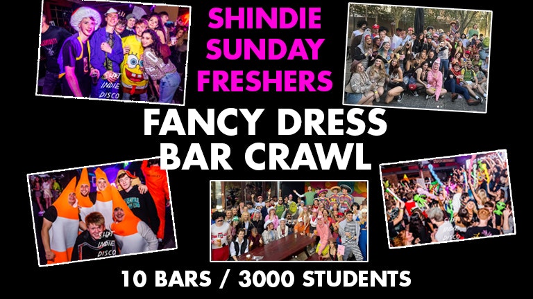 SHINDIE SUNDAY FRESHERS FANCY DRESS BAR CRAWL & WAREHOUSE PARTY – 10 Bars, 3000 students, one massive party! THIS WILL SELL OUT