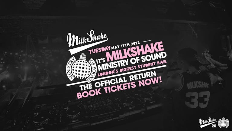 SOLD OUT - Milkshake, Ministry of Sound | London's Biggest Student Night 🔥 SOLD OUT
