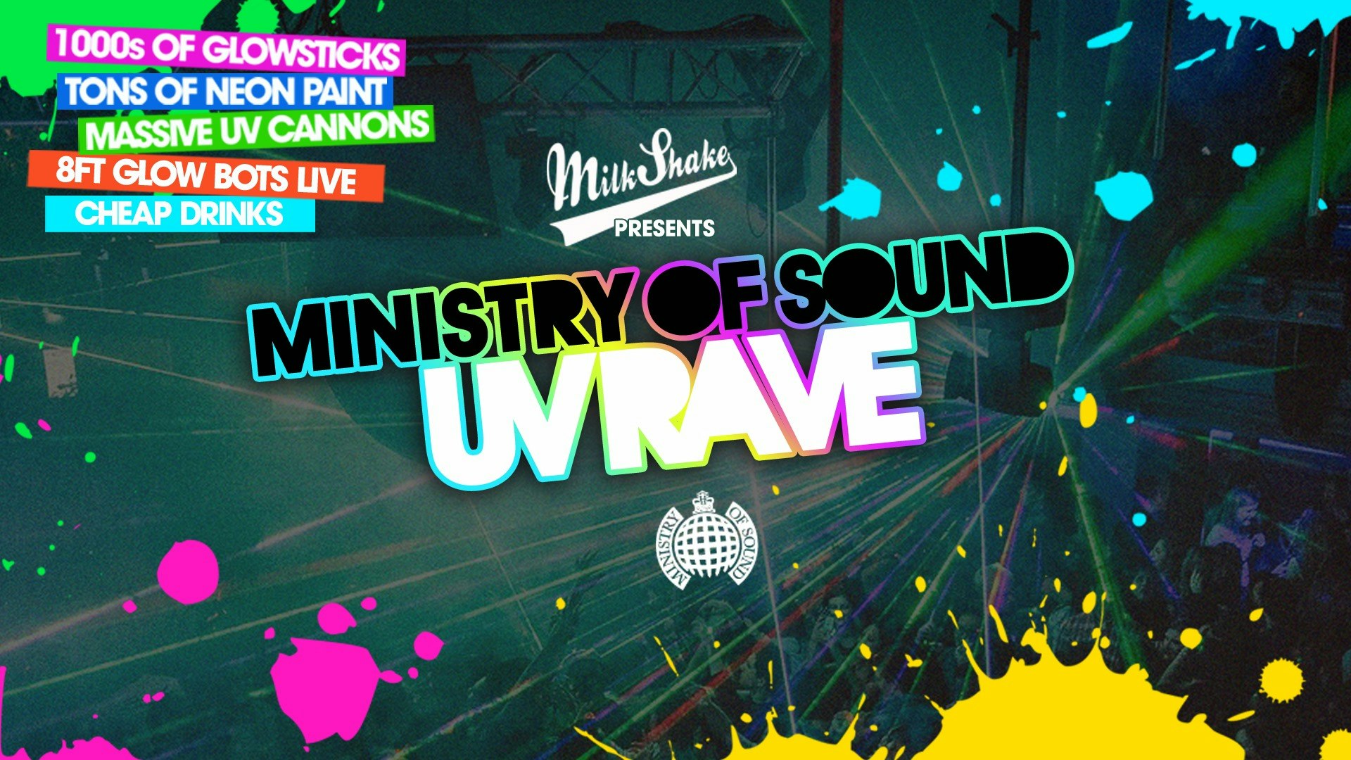 The Milkshake, Ministry of Sound SUMMER UV Rave (Part 2) ⚡ July 2022 – ⚠️  BOOK NOW ⚠️