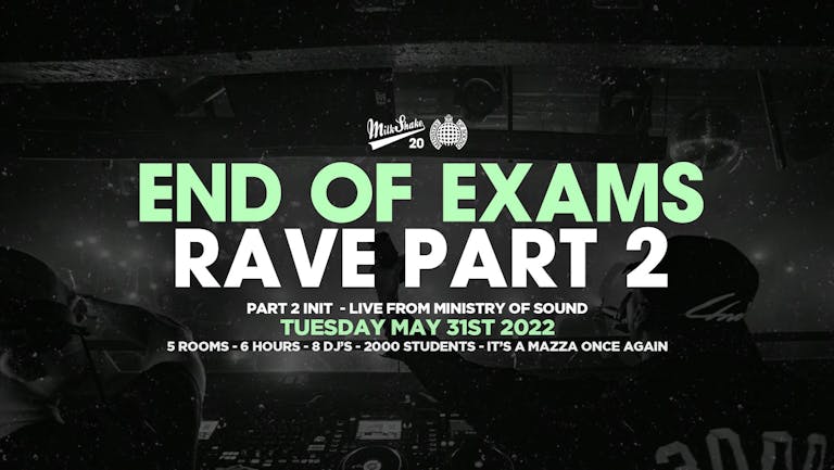 The Official End Of Exams Rave 2022 🔥 Ministry of Sound | Part 2 - BOOK NOW ⚠️