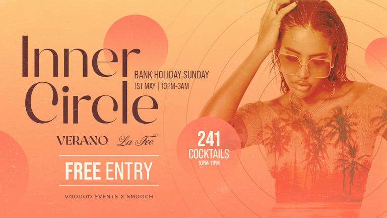Inner Circle | FREE ENTRY TICKETS | Bank Holiday Sunday 🍾