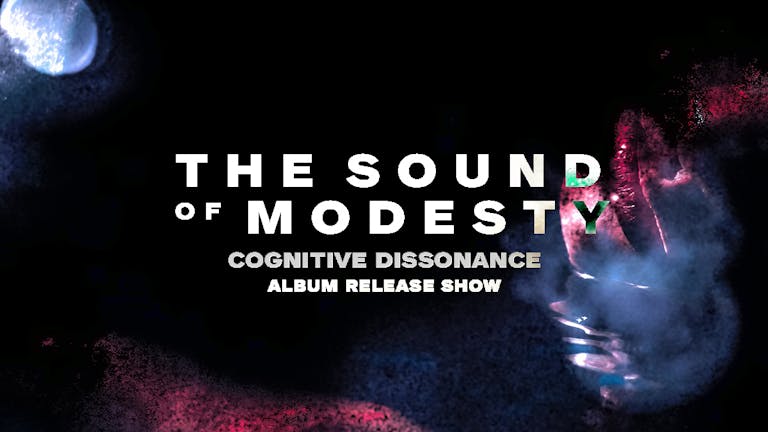 The Sound of Modesty: Cognitive Dissonance Album Release Show