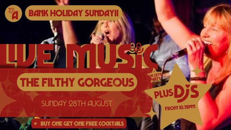 Bank Holiday Sunday: THE FILTHY GORGEOUS // Annabel's Cabaret & Discotheque, Plymouth