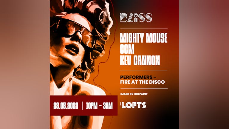 BLISS w/ MIGHTY MOUSE, CCM, KEV CANNON - THE LOFTS - 28TH MAY 22