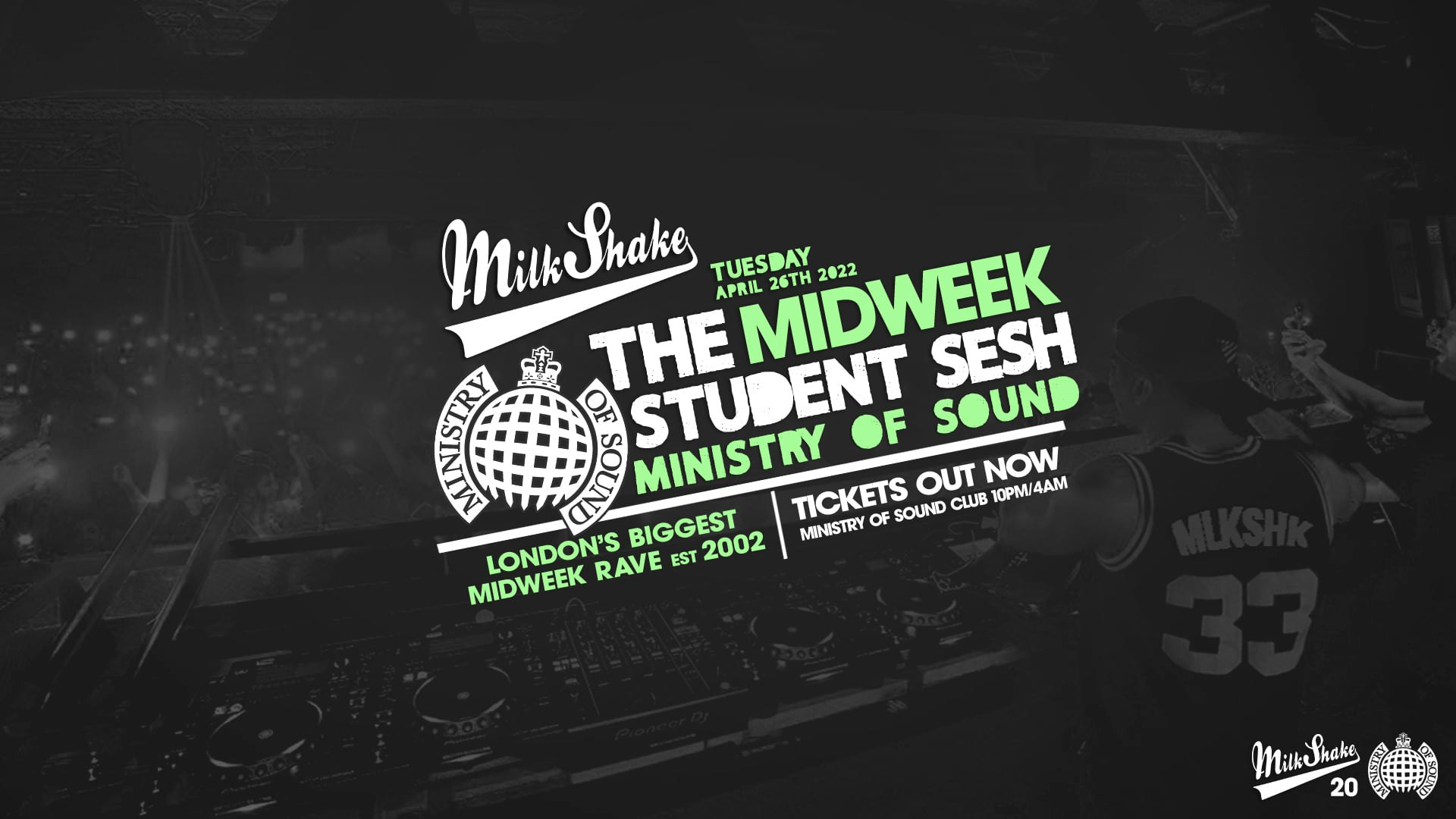 Milkshake, Ministry of Sound | London’s Biggest Student Night 🔥 April 26th 2022 – THE LAST ONE…🔥