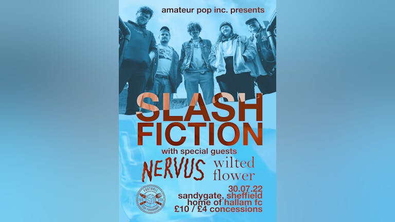 CANCELLED - Amateur Pop Inc! Presents: Slash Fiction's Gender, Trauma & Friendship Anniversary Show