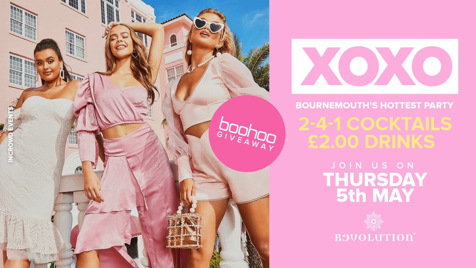 XOXO • boohoo Giveaway • £2.00 Drinks • Revolution