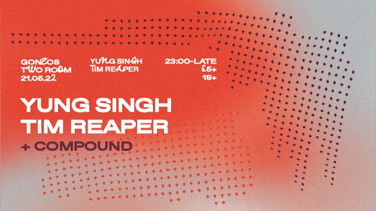 Yung Singh & Tim Reaper 