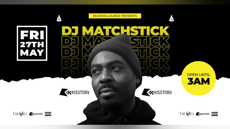 Buddha Lounge Presents DJ Matchstick // Kisstory 