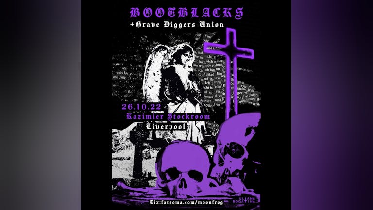 Bootblacks + Grave Diggers Union - Liverpool