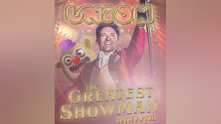 Union Tuesday's at Home - The Greatest Showman Special