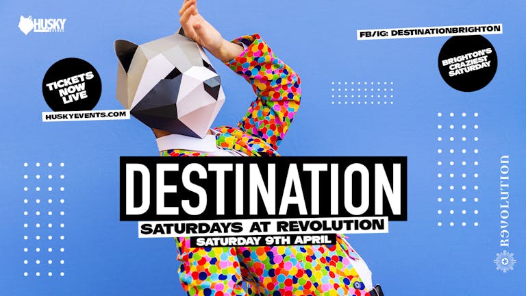 Destination x Revolution ➤ The Home of Saturdays ➤ 09.04.22