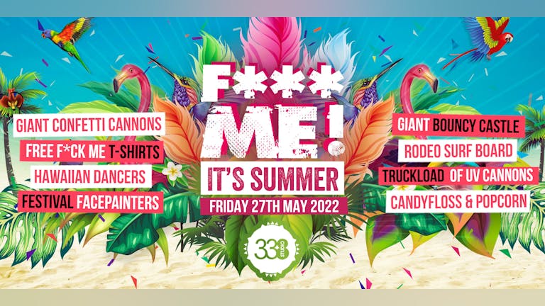 F*CK ME ITS SUMMER @ STUDIO 338! THIS EVENT WILL SELL OUT