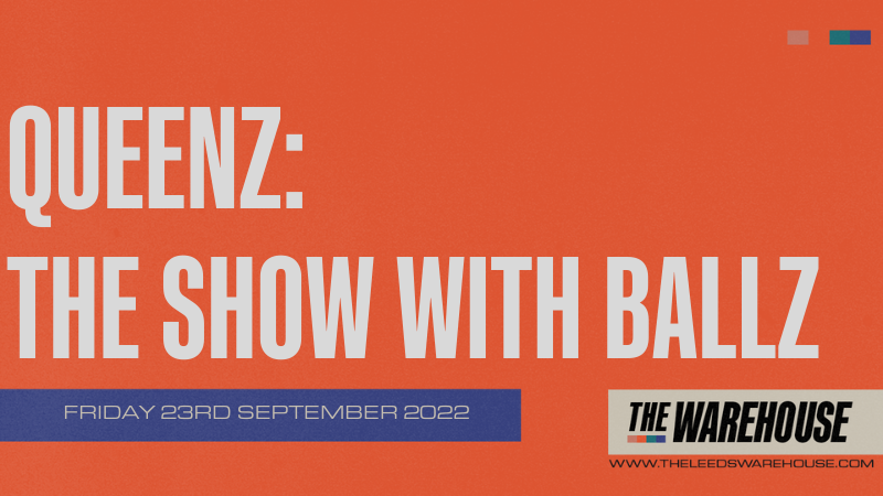 QUEENZ: THE SHOW WITH BALLZ – LIVE