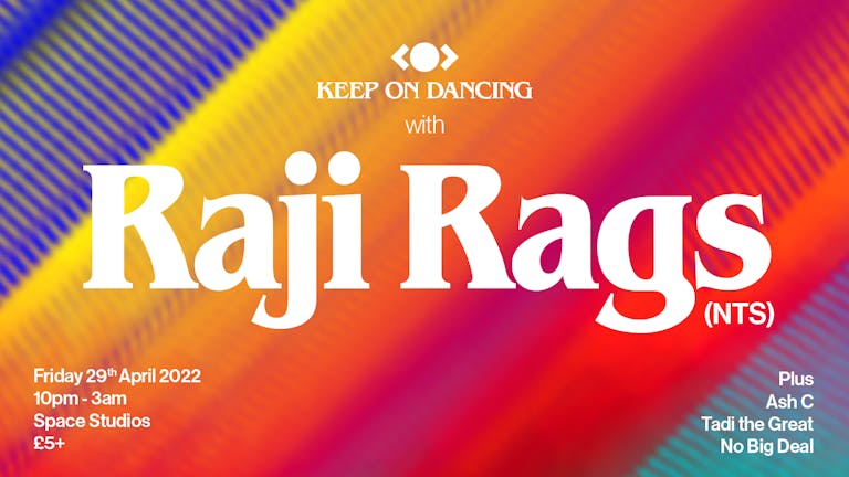 Keep On Dancing with Raji Rags (NTS) 