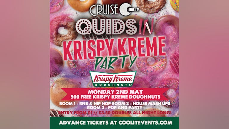 Quids In Mondays  : Krispy Kreme Party