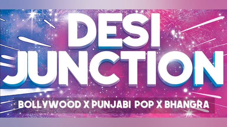 😍TONIGHT: Bank Holiday Special Desi Junction: Bollywood & Bhangra (ONLY LIMITED TICKETS AVAILABLE )