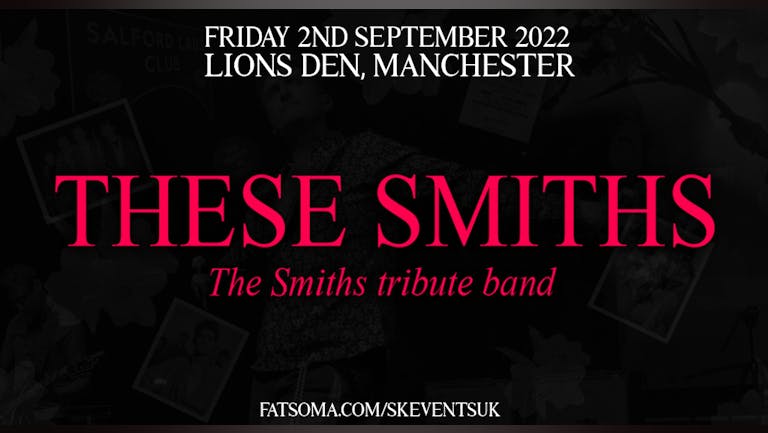 A Tribute To The Smiths - These Smiths Live At Lions Den, Manchester
