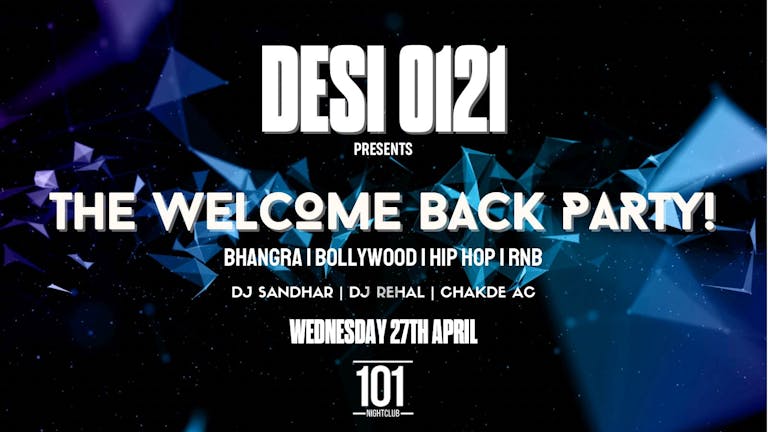 DESI 0121 x Welcome Back Party - 101 Nightclub [FINAL TICKETS!]