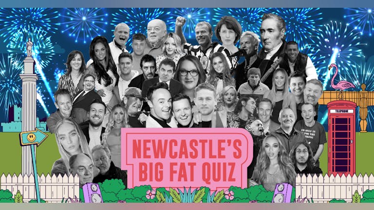 Newcastle's Big Fat Quiz!
