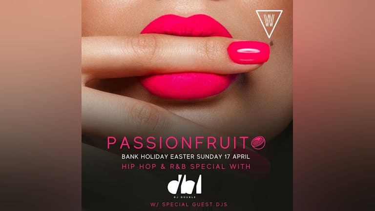 💋 PassionFruit 💋 Waikiki Bank Holiday Sunday 💋 Easter Special 💋