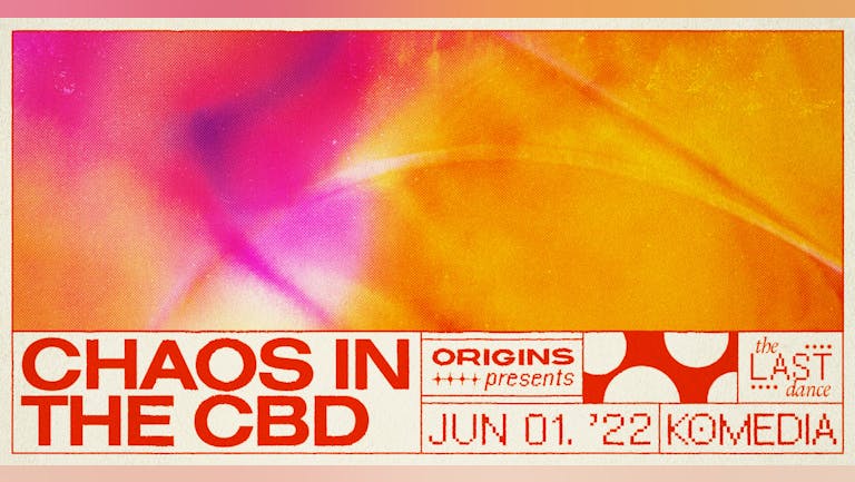 Origins: Chaos In The CBD [THE LAST DANCE]