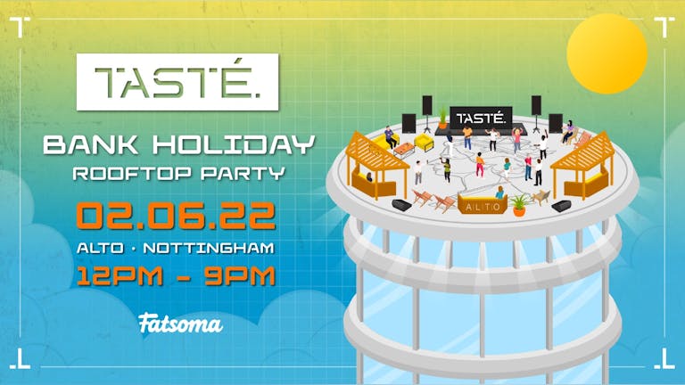 [SOLD OUT] TASTÉ. x Shapes. Bank Holiday Rooftop Party [Part 1]