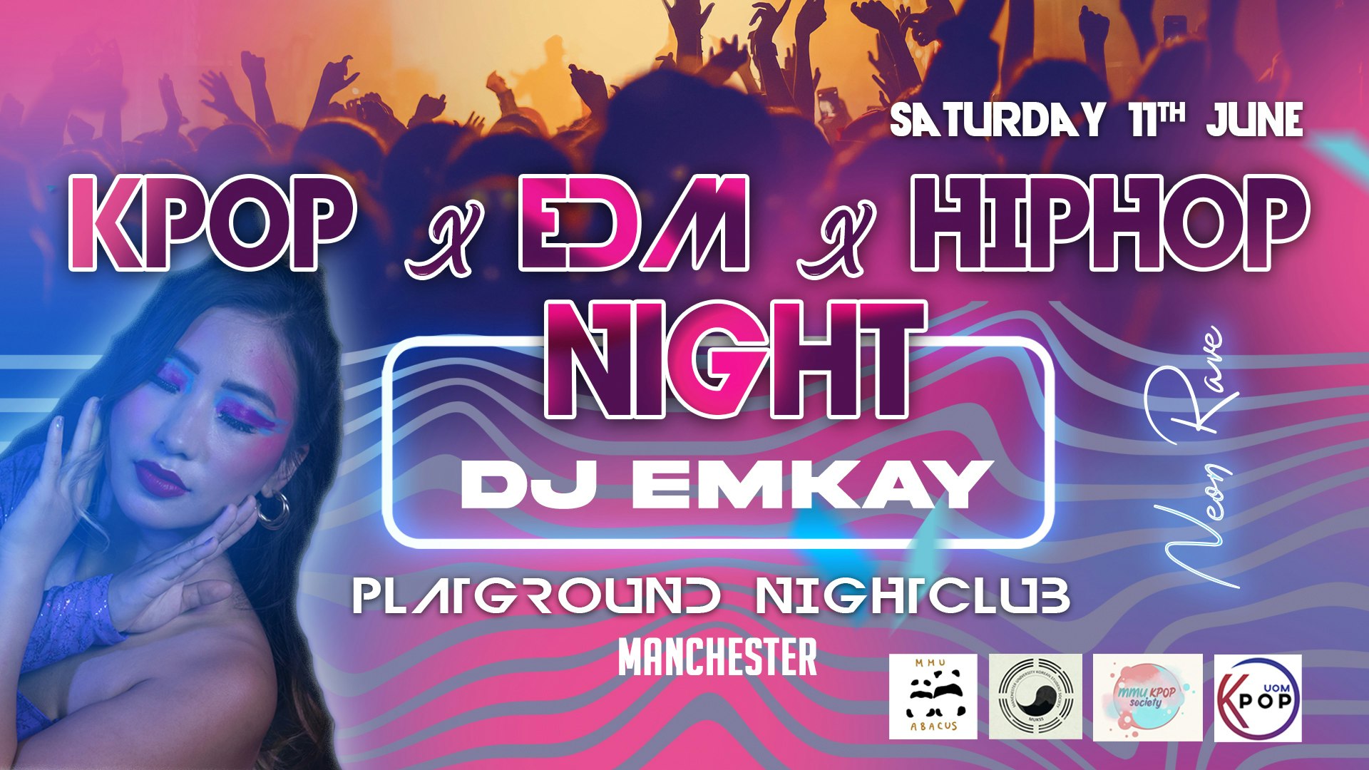 KPOP x EDM x HIP HOP MANCHESTER | NEON RAVE with DJ EMKAY | Saturday 11th June
