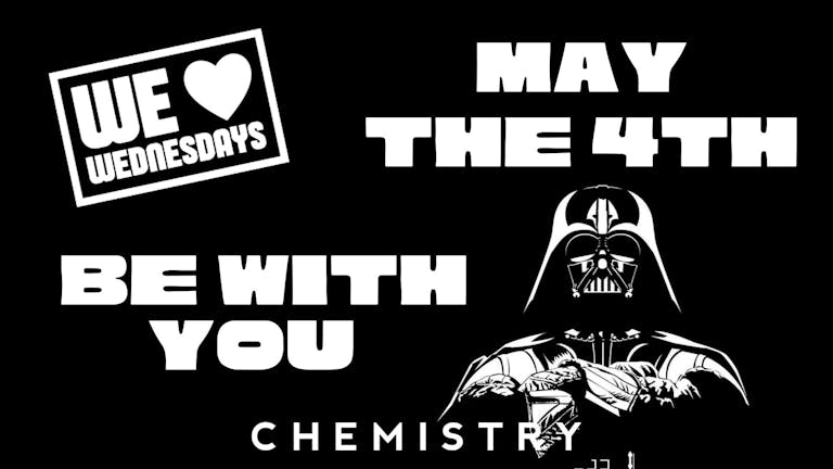 We Love Wednesdays   - May the 4th be with you