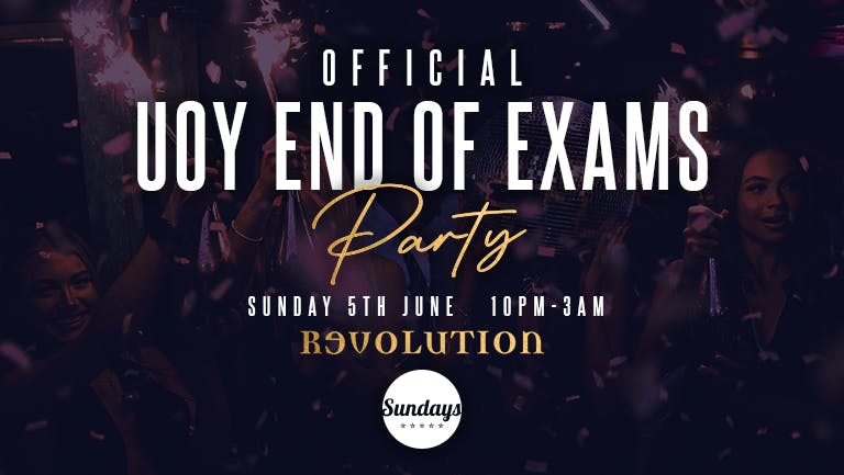 SUNDAY REVS The official UoY end of exams party 2022
