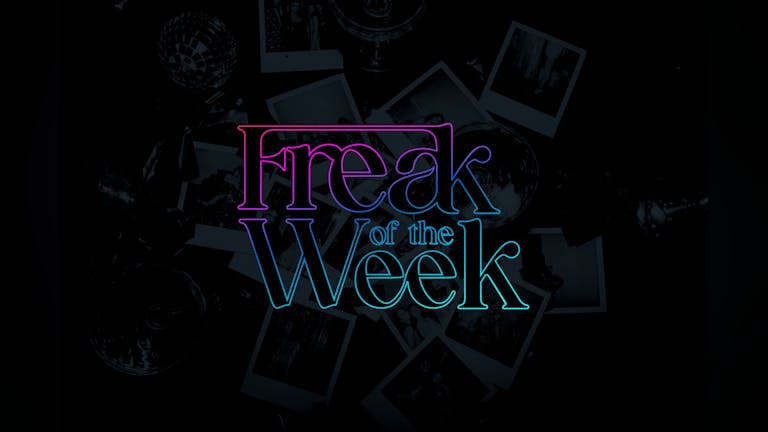 Freak Of The Week  | Thursdays at Detroit