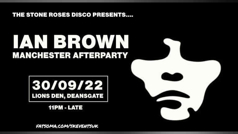 The Stone Roses Disco - Ian Brown Afterparty Special