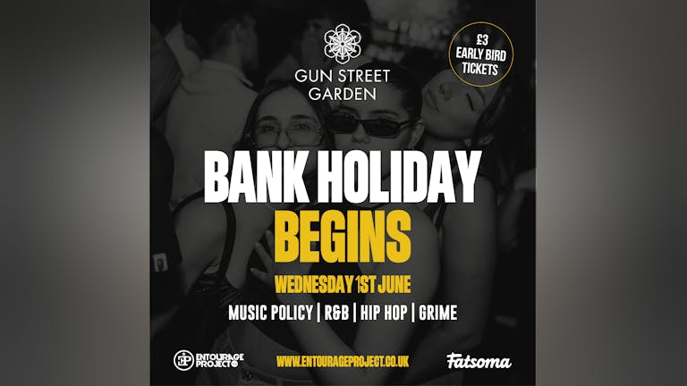 Bank Holiday Begins @ Gun Street Garden