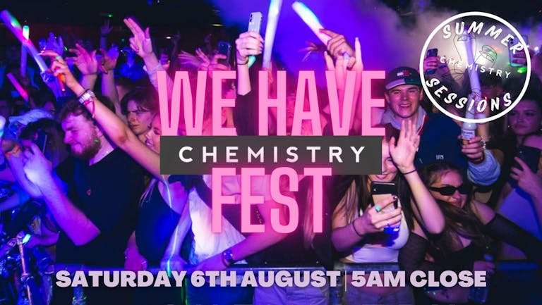 Chemistry | Saturday 6th August | WE HAVE CHEMISTRY FEST