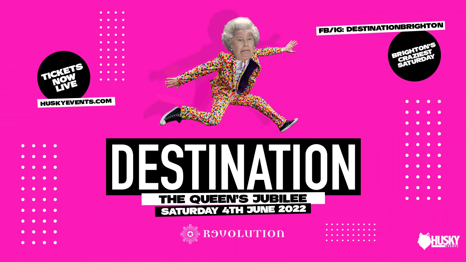 Destination x Revolution Saturdays ➤ The Queen’s Platinum Jubilee ➤ 04.06.22