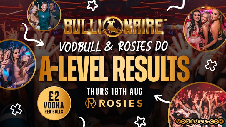 A-LEVELS @ Rosies : ⚠️WARNING ⚠️ADVANCE TICKETS SOLD OUT!! 🔥100 tickets on the door, STRICTLY 9pm-10pm🔥 BULLIONAIRE™️🧡 18/08