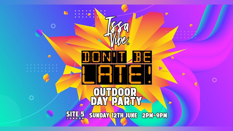 Issa Vibe Outdoor Day Party: Don't Be Late!