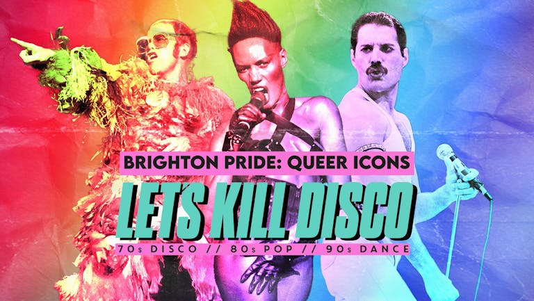 Let's Kill Disco: Brighton Pride @ CHALK | 70s, 80s is & 90s