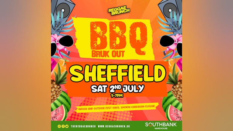 Reggae Brunch Presents - BBQ Bruk Out  Sat 2nd  July - Sheffield.  