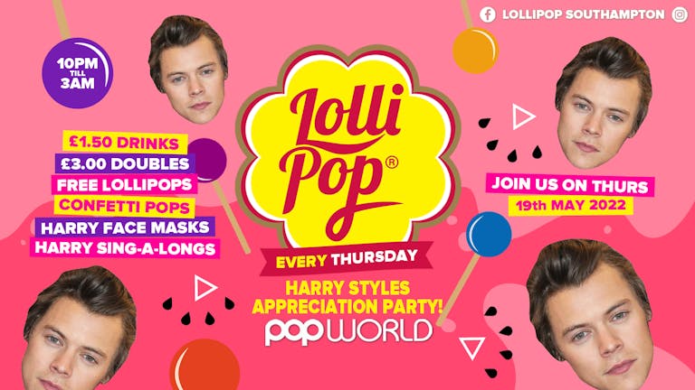 Lollipop Thursdays • Harry Styles Appreciation Party • £1.50 Drinks • Popworld