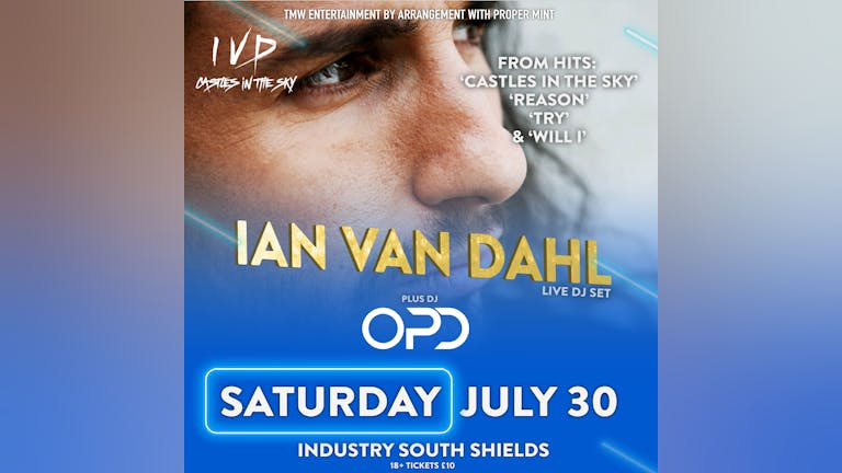 Ian Van Dahl // Live DJ Set - Industry South Shields