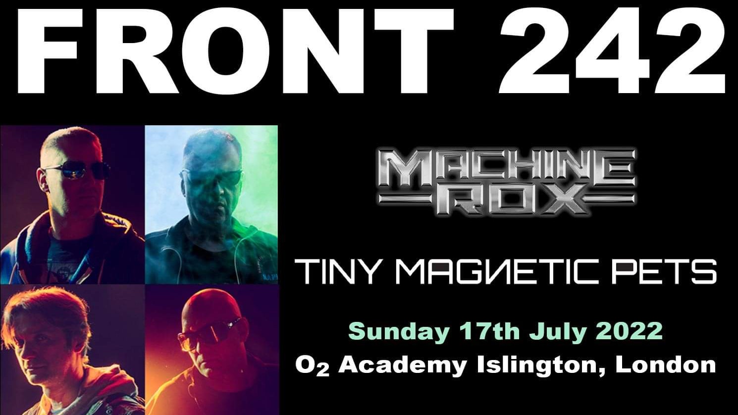 Front 242 – 40th Anniversary  Show + Machine Rox & Tiny Magnetic Pets