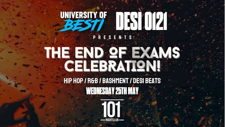 University Of Besti x End Of Exam Special - 101 Nightclub [FINAL TICKETS]