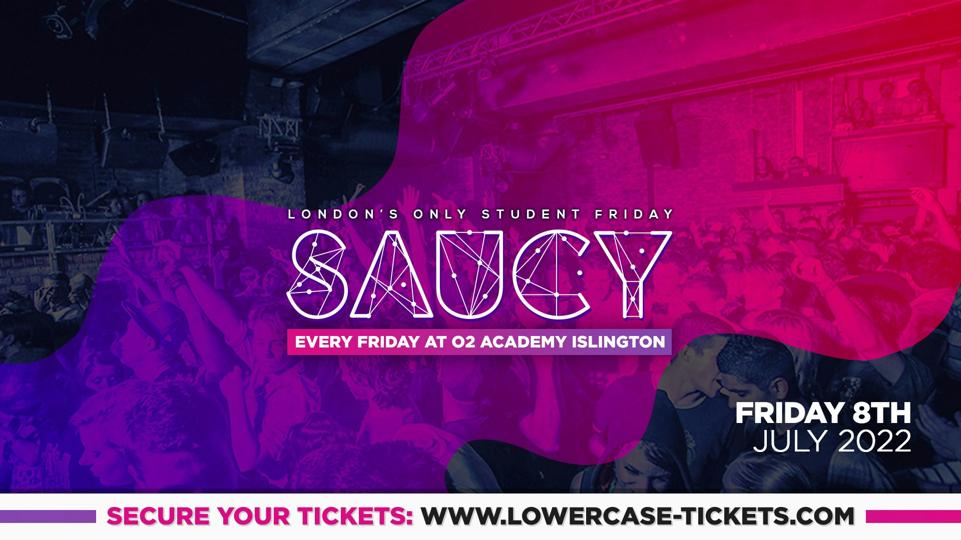 SAUCY – London’s Biggest Weekly Student Friday @ O2 Academy Islington ft DJ AR