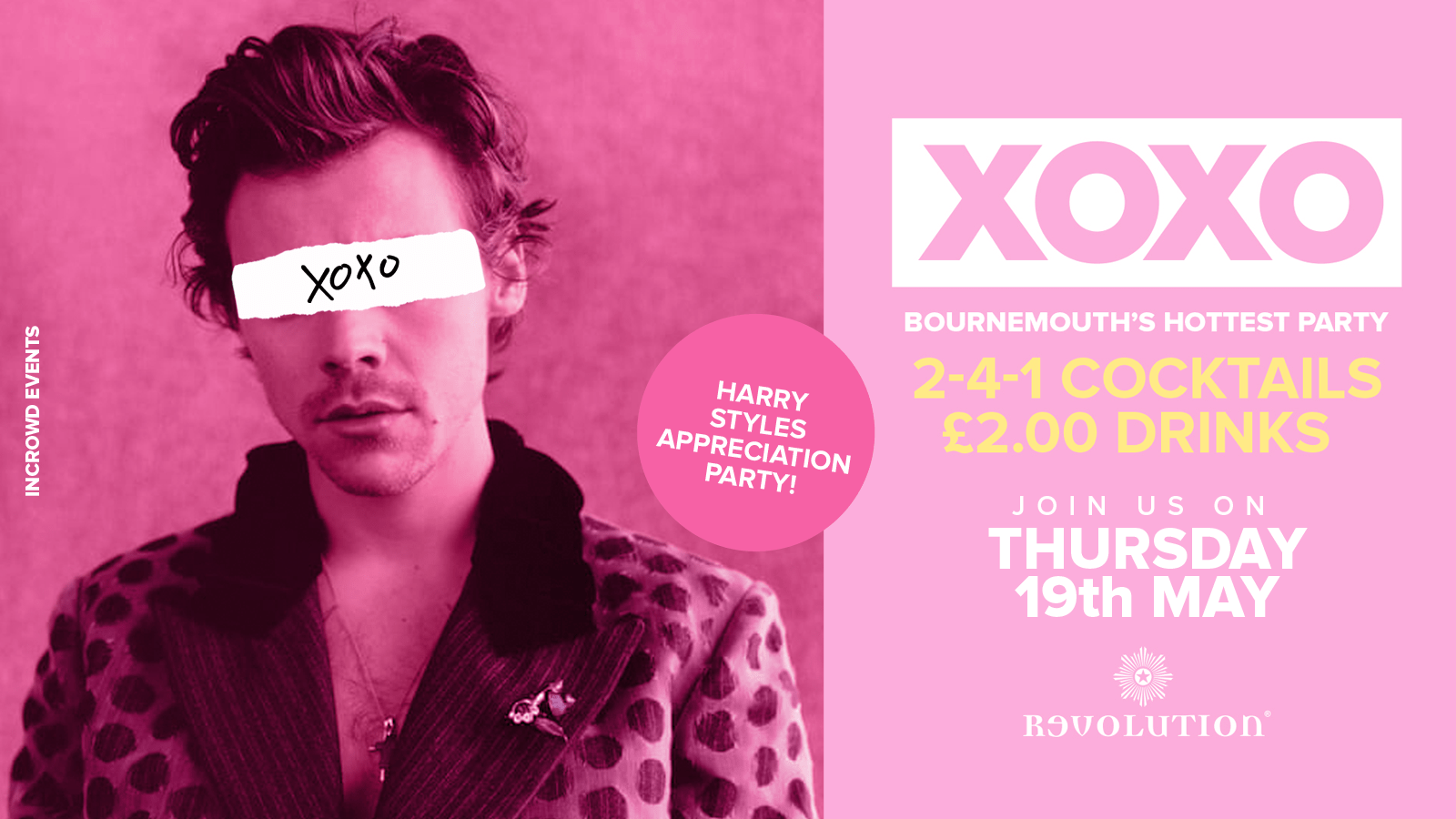 XOXO • Harry Styles Appreciation Party • £2.00 Drinks • Revolution