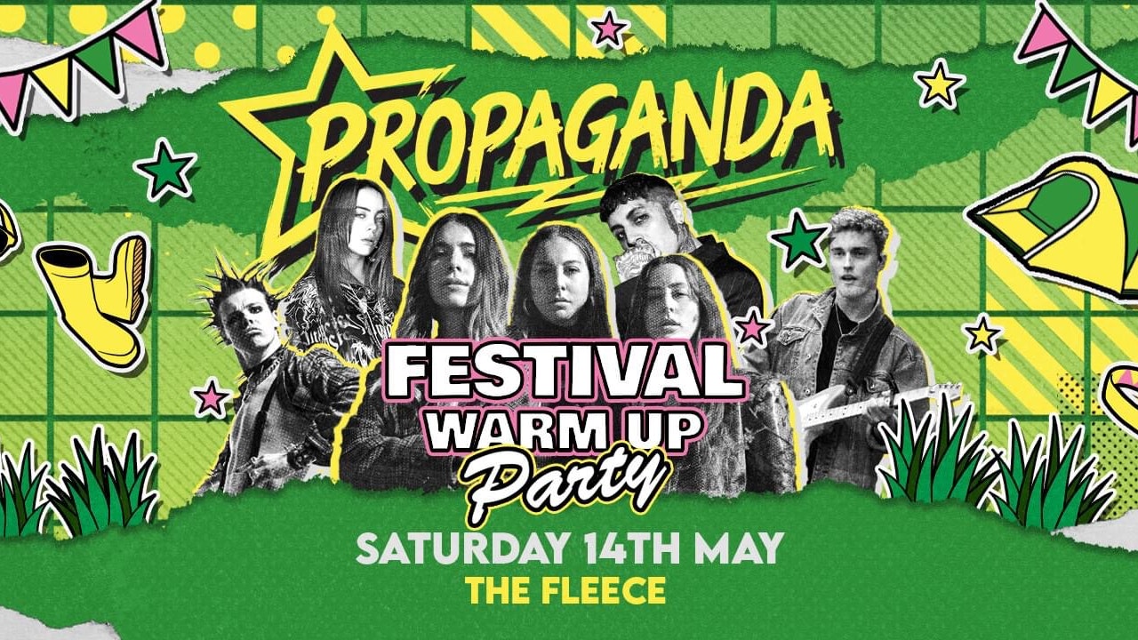 TONIGHT! Festival Warm-Up Party @ The Fleece – Propaganda Bristol!