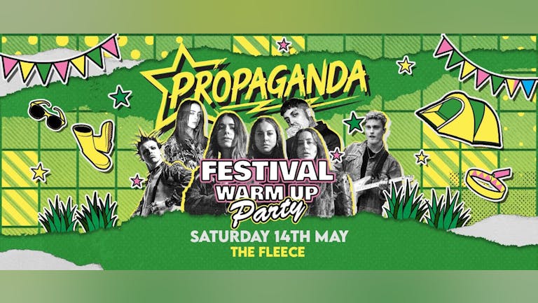 TONIGHT! Festival Warm-Up Party @ The Fleece - Propaganda Bristol!