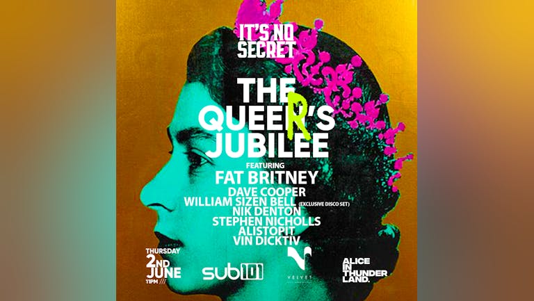 It's No Secret "The Queer's Jubilee" @ SUB 101