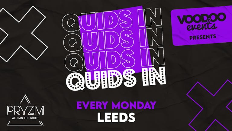 Quids In Mondays at Pryzm 16th May