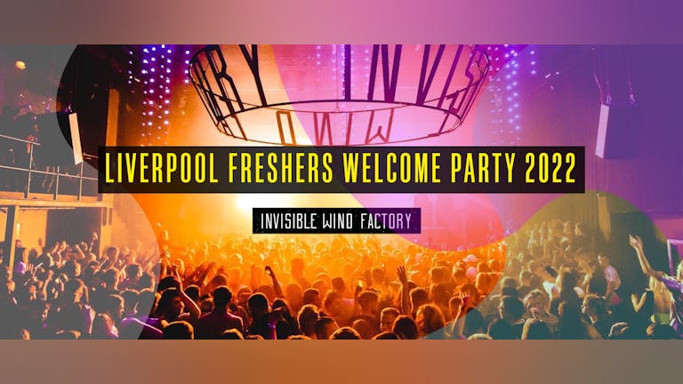 Liverpool Freshers Welcome Party - FINAL TICKETS